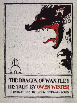  The Dragon of Wantley! - Unraveling the Threads of Greed and Mortality in a 14th-Century English Tale.